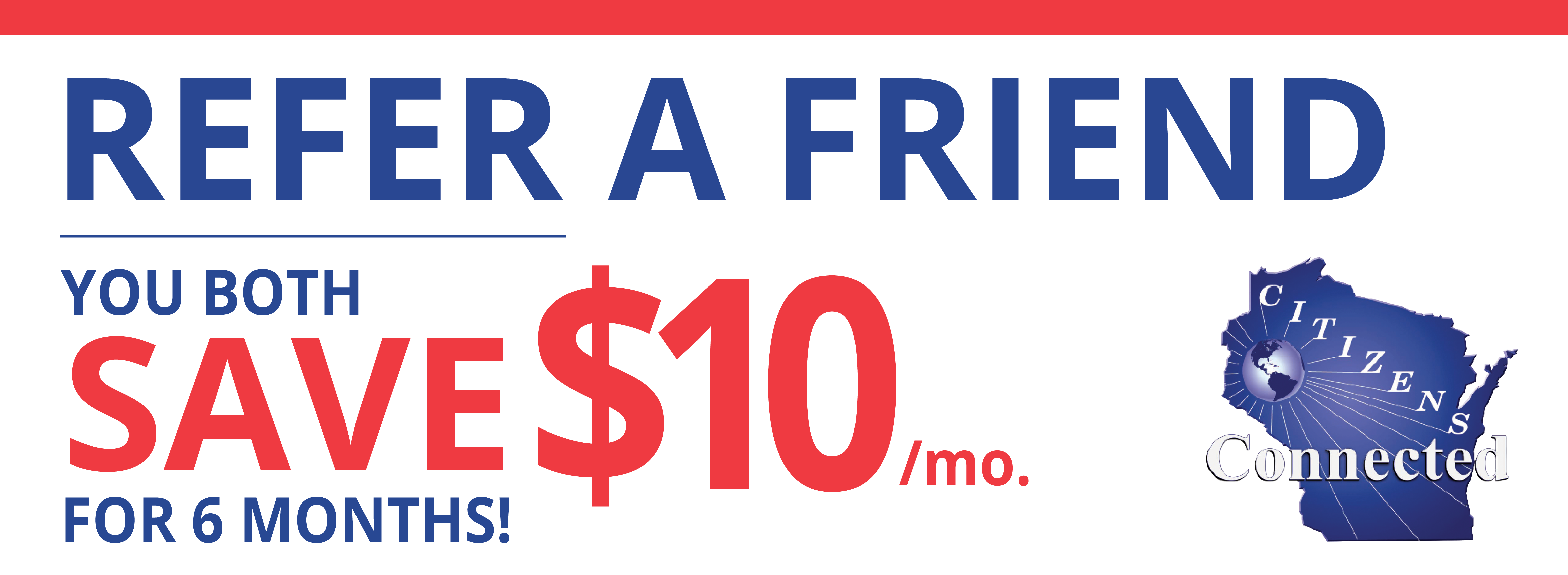 Image about the refer a friend program and saving $10/mo for 6 months.